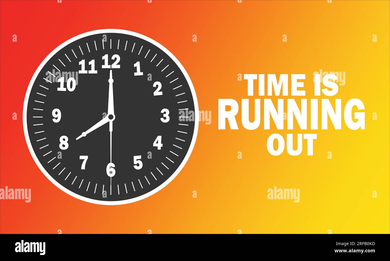 Time is running out concept. Clock with text on orange background