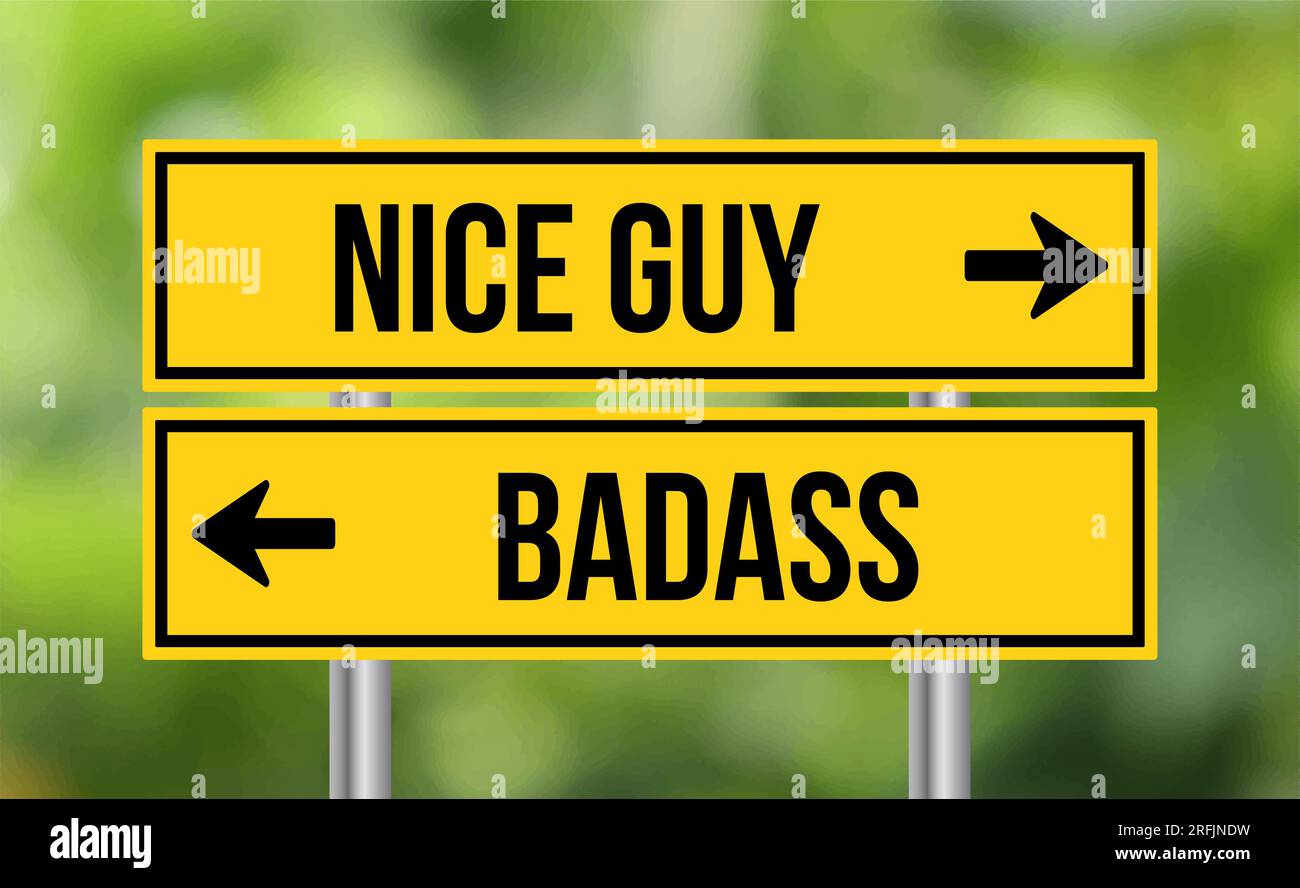 Nice guy or badass road sign hi-res stock photography and images - Alamy