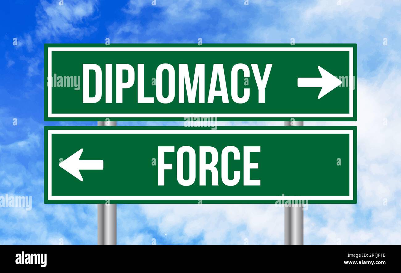 Diplomacy Or Force Road Sign On Blue Sky Background Stock Photo - Alamy