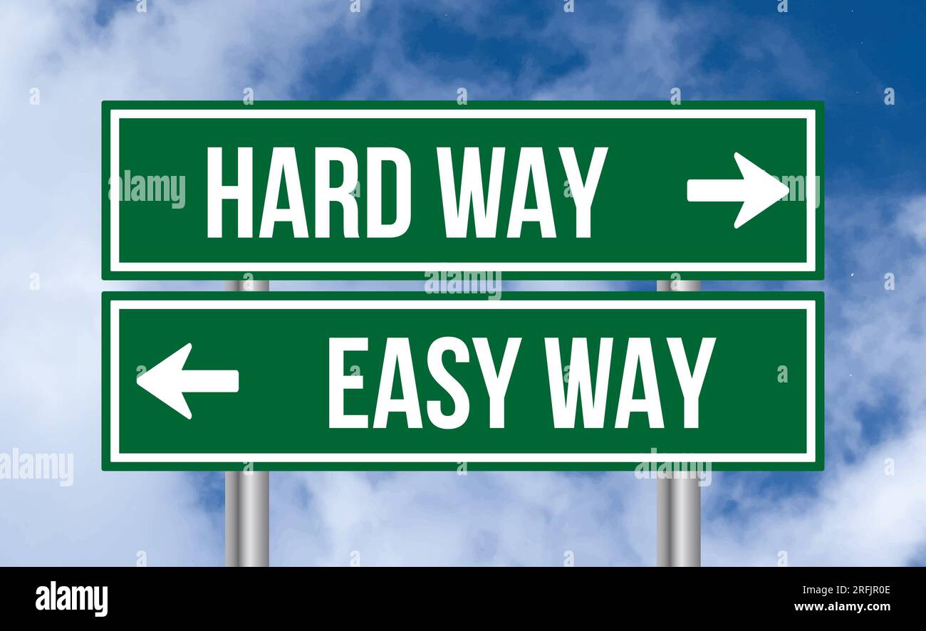 Hard Way Or Easy Way