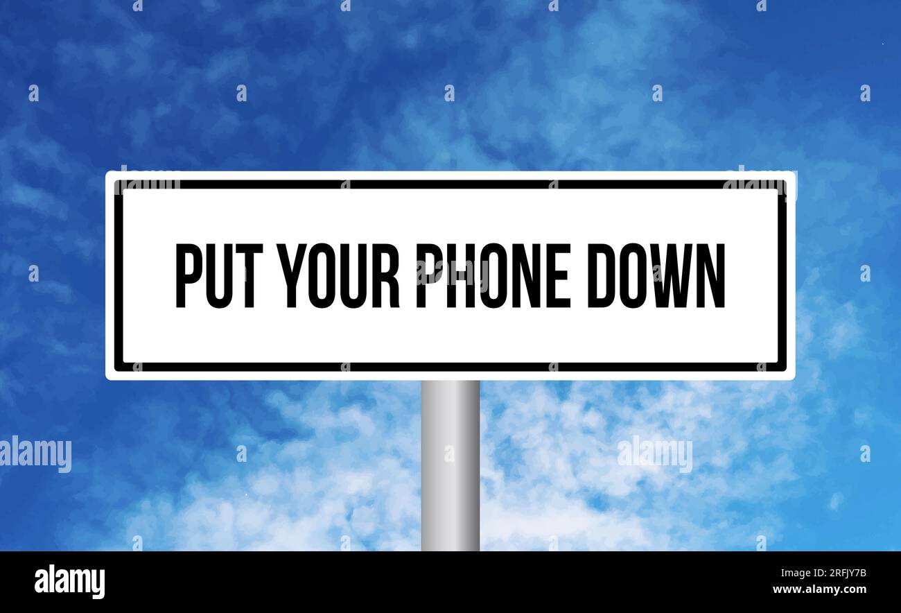 Put your phone down road sign on cloudy sky background Stock Photo Alamy