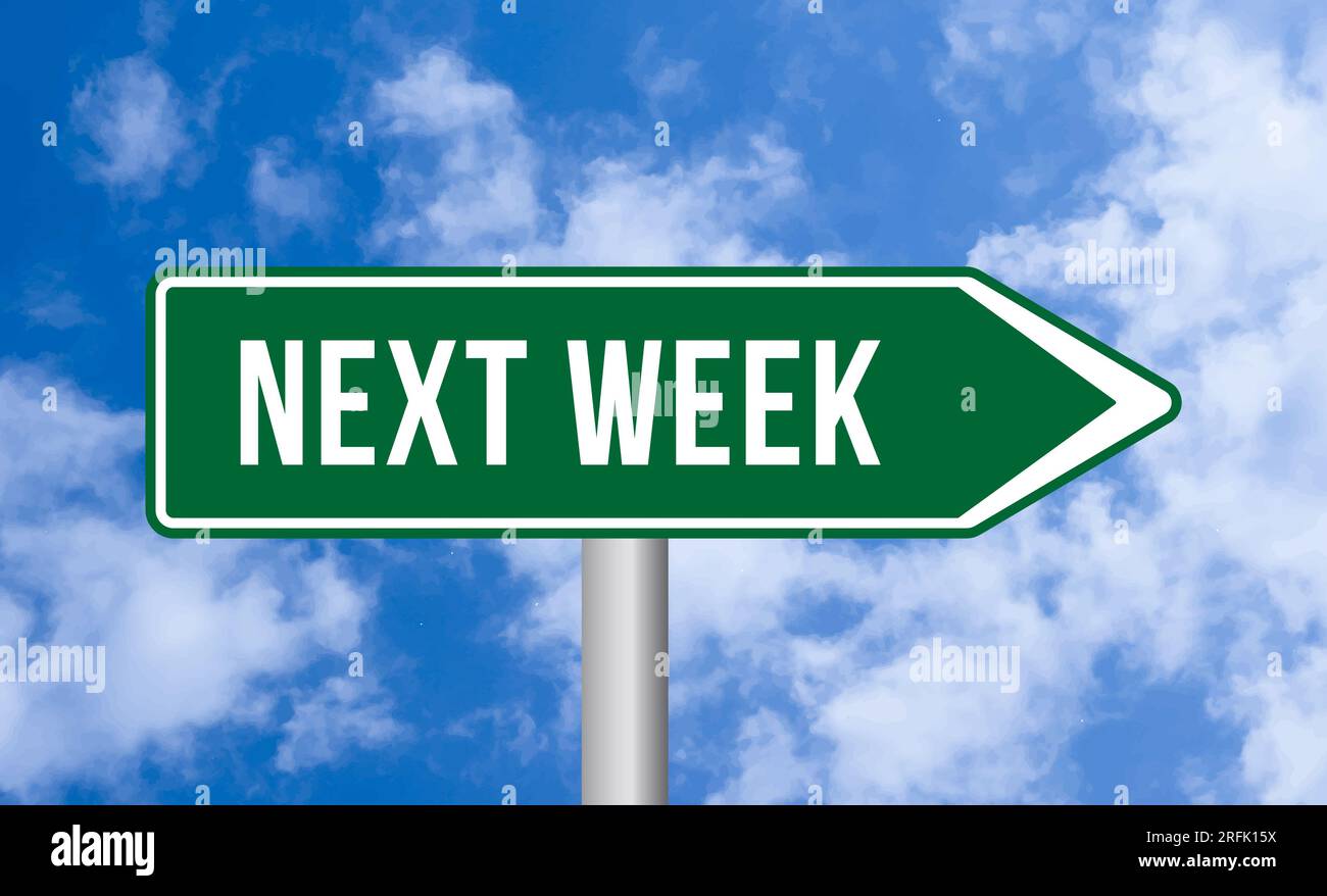 Next week road sign hi-res stock photography and images - Alamy