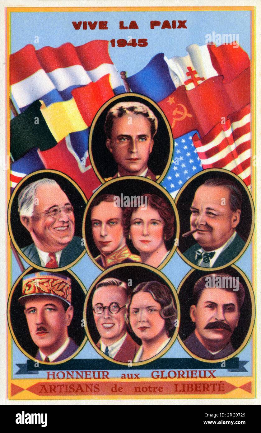 WW2 - Peace in 1945 - Honour the architects of your Liberty - patriotic card from Belgium featuring inset portraits of (left to right from top): Leopold III of Belgium (1901-1983), President Franklin Delano Roosevelt (1882-1945), King George VI of Great Britain and Queen Elizabeth, Prime Minister Winston Churchill, President Charles de Gaulle of France, Queen Juliana of the Netherlands and Prince Bernhard of Lippe-Biesterfeld and Josef Stalin. Stock Photo