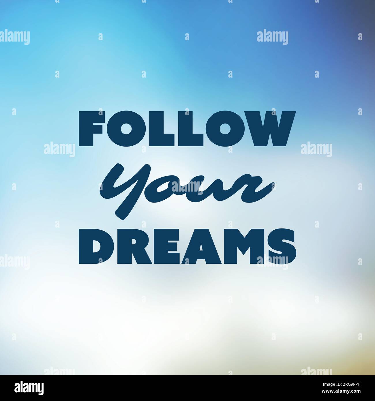Follow Your Dreams - Inspirational Quote, Slogan, Saying - Success Concept  Illustration with Label and Blurred Background Stock Vector Image & Art -  Alamy