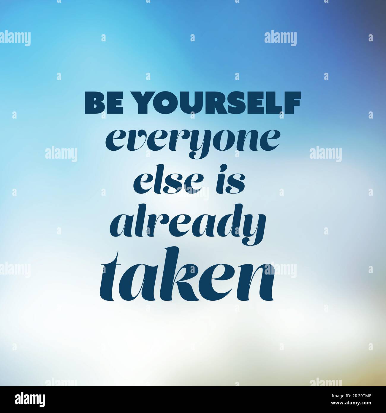 Be Yourself, Everyone Else is Already Taken Inspirational Quote, Slogan, Saying Success