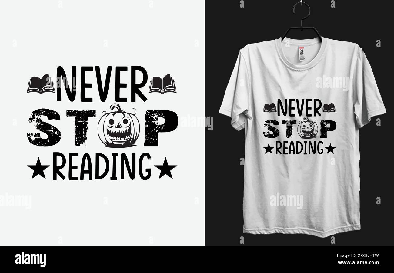 Halloween Day funny book lover custom t-shirt design Never stop reading Stock Vector