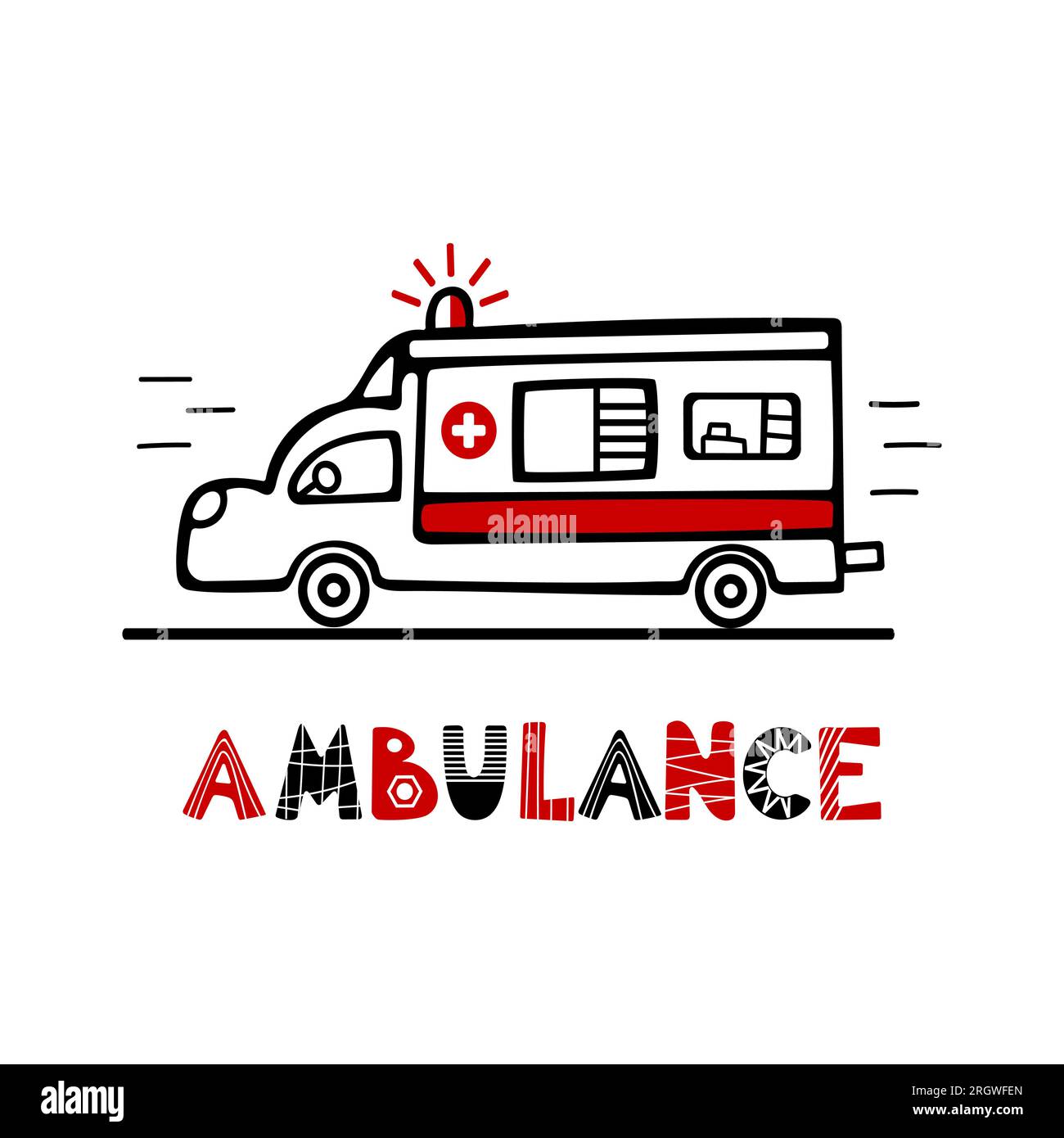 The ambulance is in a hurry to help Cute childrens illustration in Scandinavian style. Lettering. Hand drawn style, red and black colors. Posters, pos Stock Vector