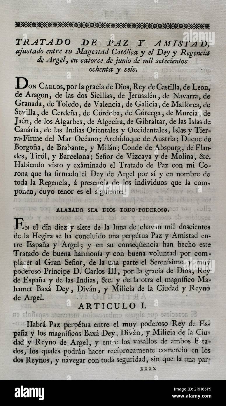 Treaty of Peace and Amity between Spain and Algiers (1786). Treaty between the King of Spain, Charles III, and the Dey and Regency of Algiers. Signed in Algiers on 14 June 1786 by Dey Muhammad Othman Pasha and the Count of Expilly. Ratified in Madrid by King Charles III on 27 August 1786. Collection of the Treaties of Peace, Alliance, Commerce adjusted by the Crown of Spain with the Foreign Powers (Coleccion de los Tratados de Paz, Alianza, Comercio ajustados por la Corona de Espana con las Potencias Extranjeras). Volume III. Madrid, 1801. Historical Military Library of Barcelona, Catalonia, S Stock Photo