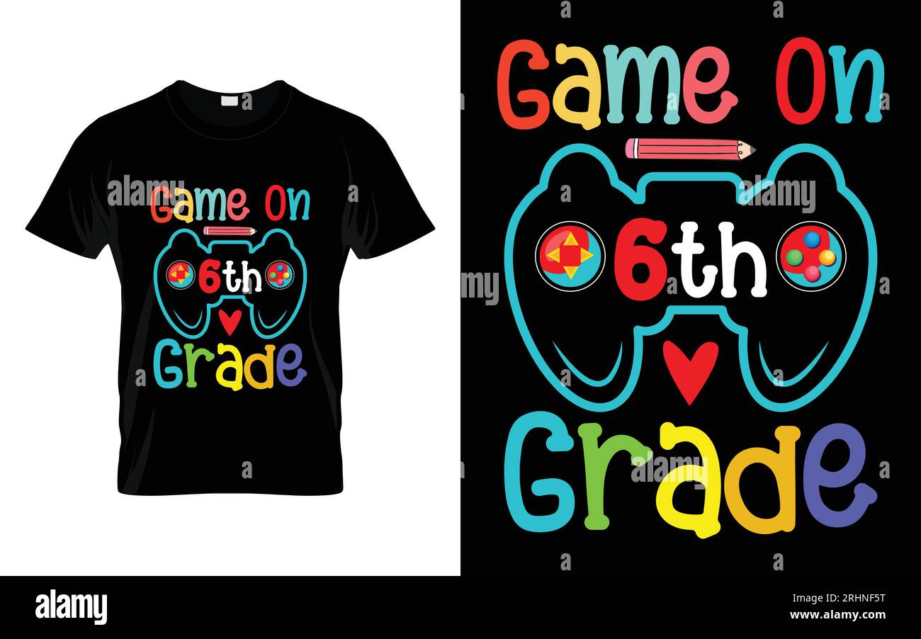 Game on 6th Grade Back to school typography t shirt design Stock Vector ...