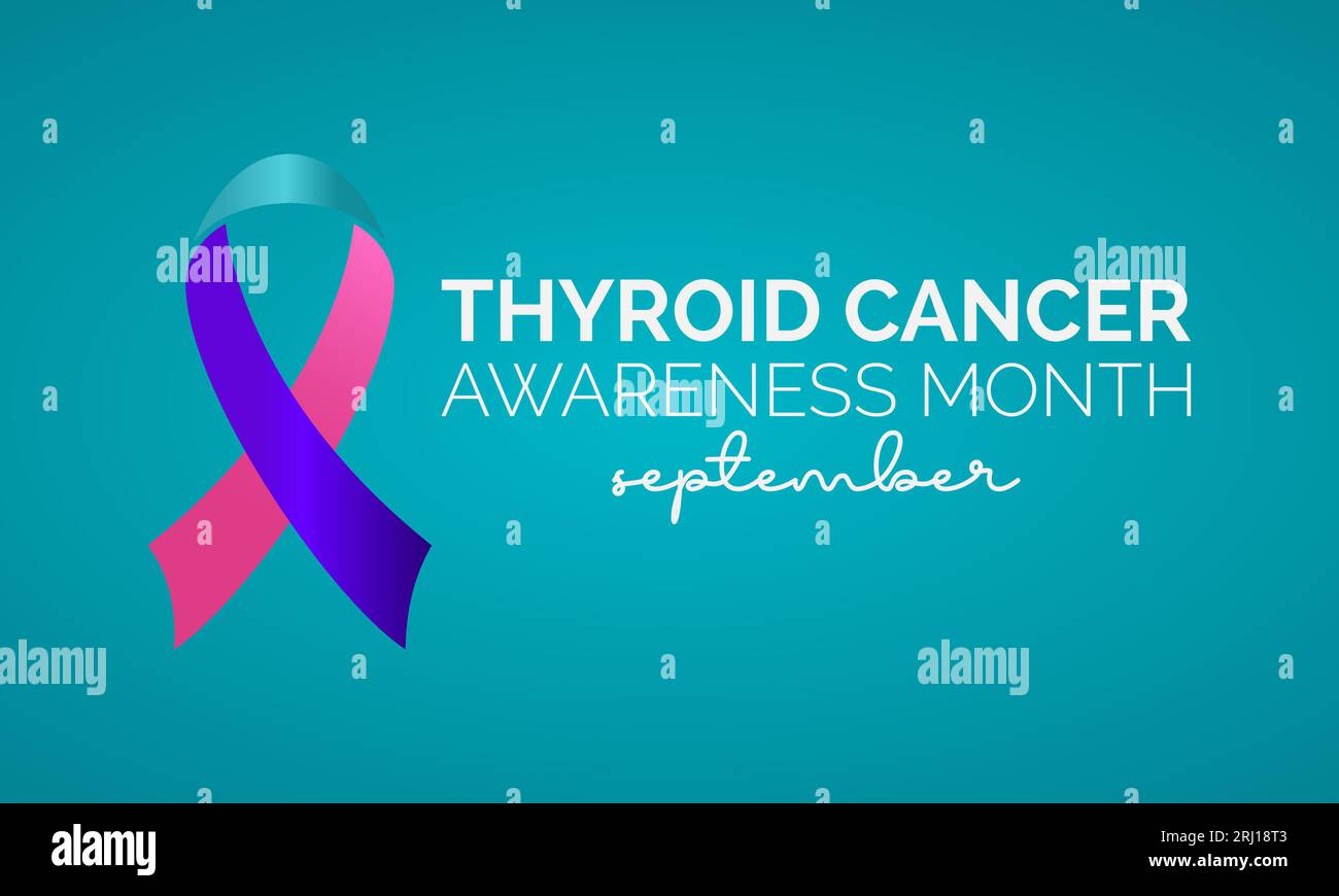 National Thyroid Cancer Awareness Month Uniting for Hope, Education