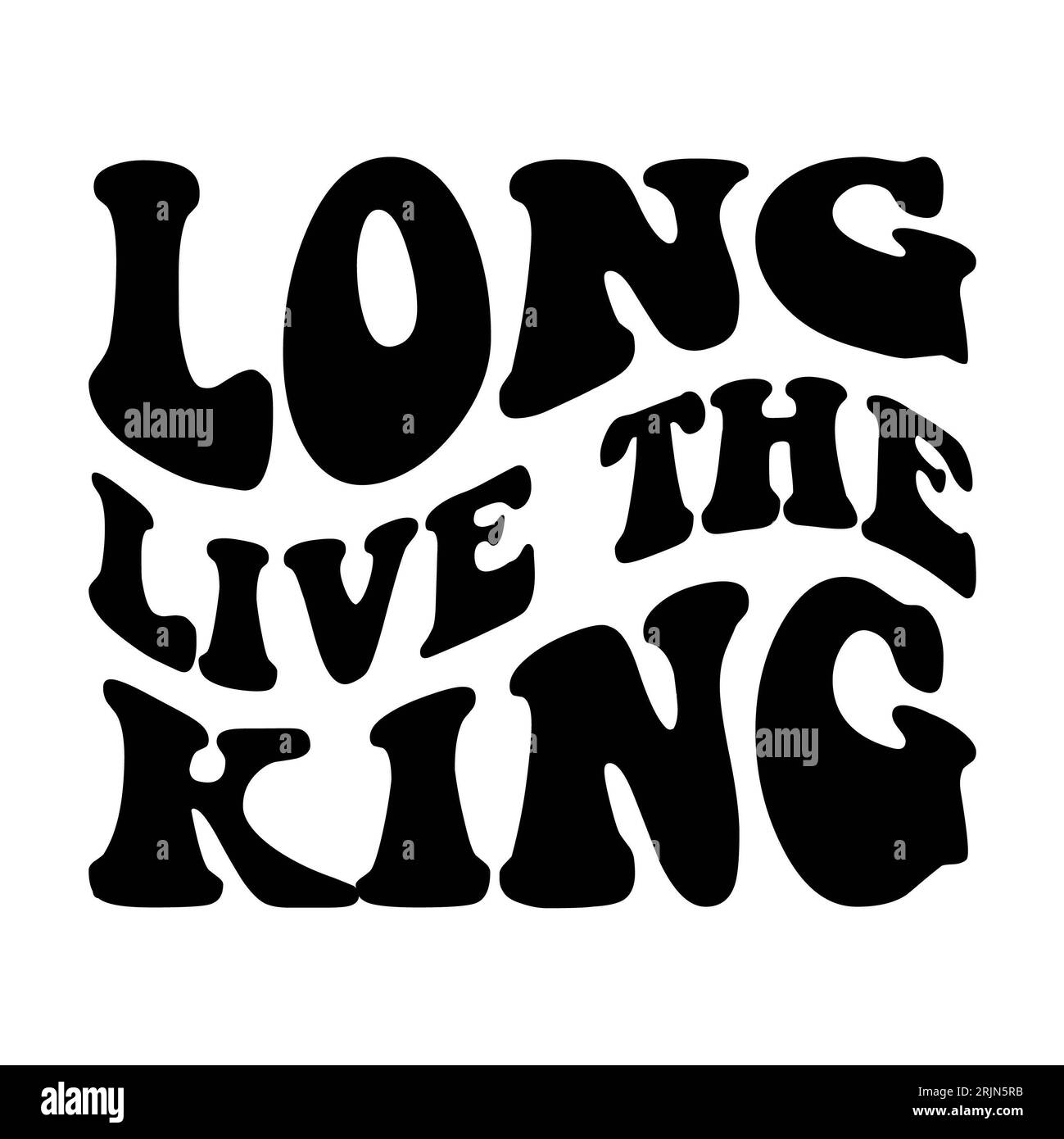 Long live the king as wavy stacked on white background. Isolated illustration. Stock Photo