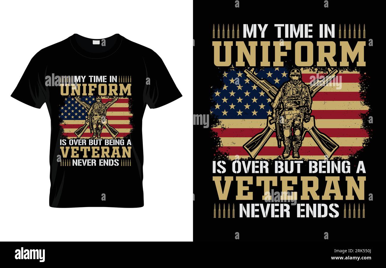 My time in uniform is over but being a veteran never ends Veteran T-Shirt Design | us army navy veteran t-shirt |  American Veteran t shirt design | v Stock Vector