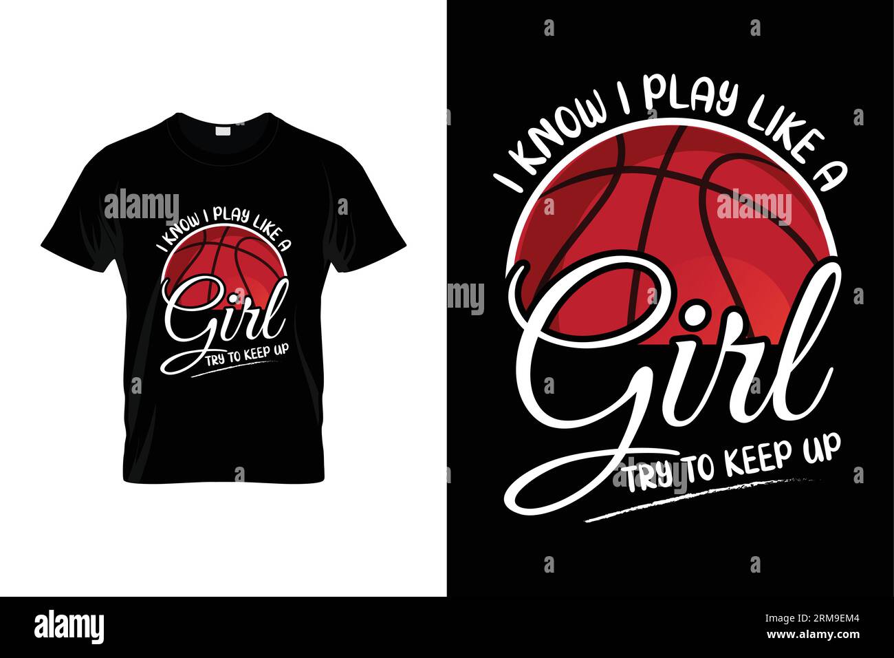 I know I play like a girl try to keep up Funny Basketball T-shirt Stock Vector