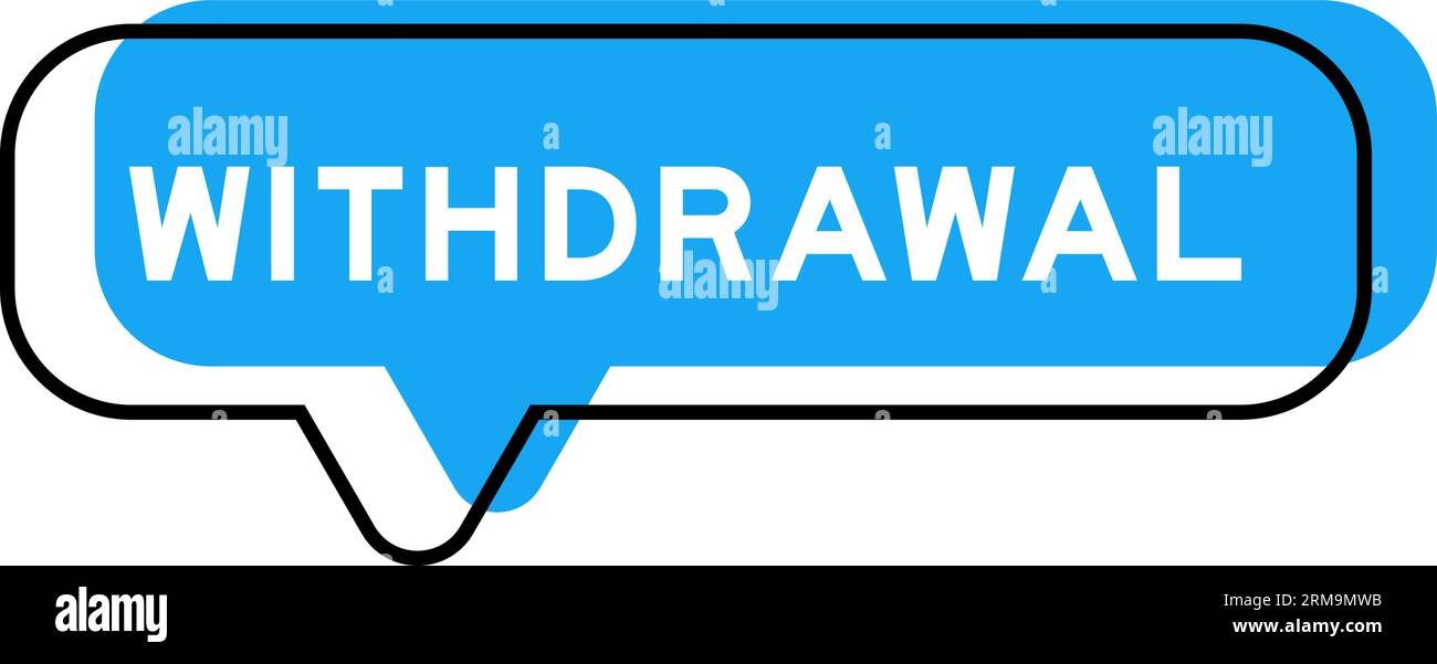 Speech banner and blue shade with word withdrawal on white background