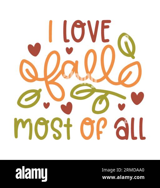 I love fall most of all typography t-shirt design, tee print, t-shirt ...