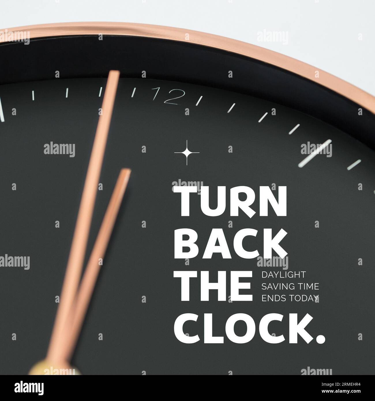 Composite of turn back the clock and daylight saving time ends today