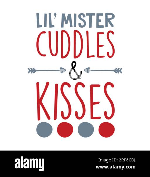 Lil Mister Cuddles and Kisses ,typography t shirt design, tee print, t-shirt design, lettering t shirt design Stock Vector