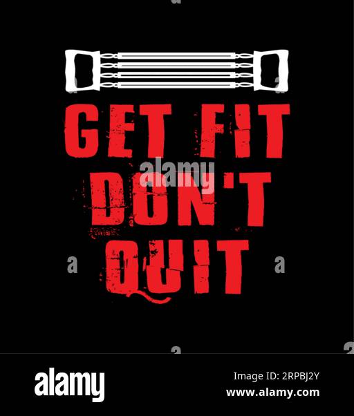 Get fit don't quit typography t shirt design, tee print, calligraphy ...