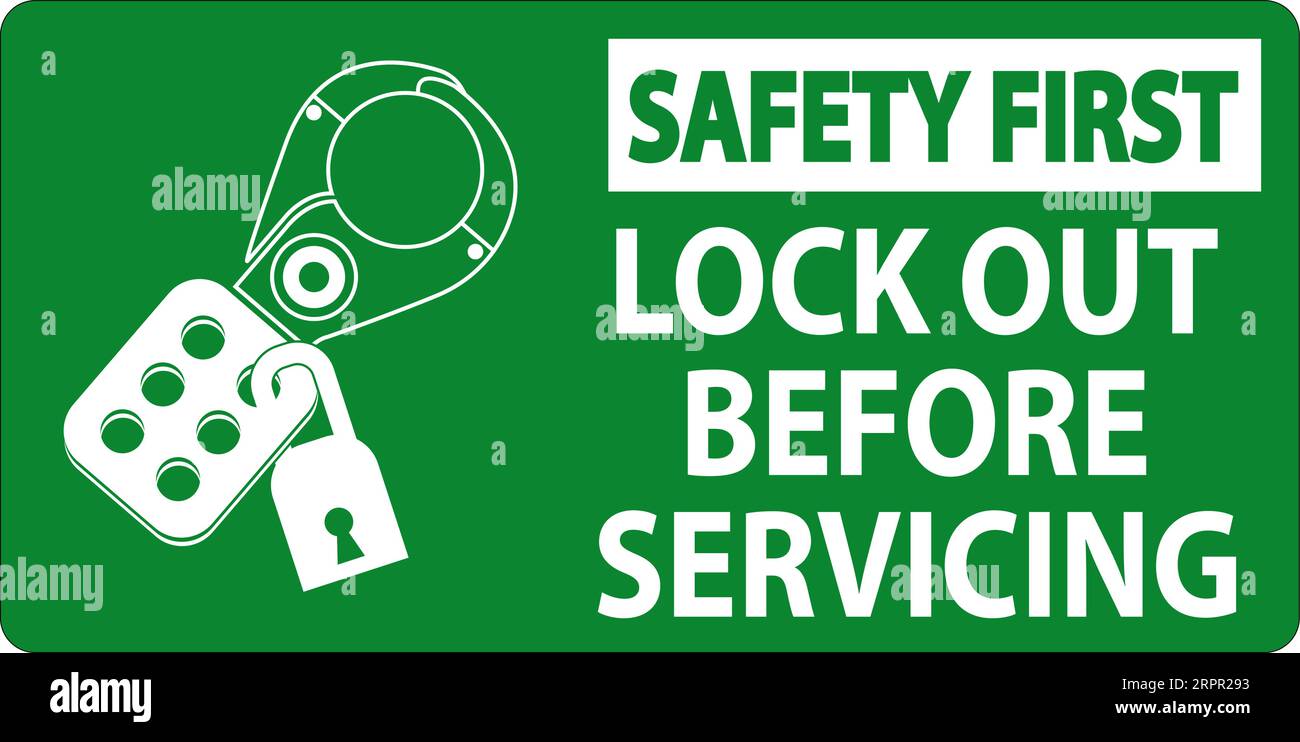 Safety First Sign, Lock Out Before Servicing Stock Vector Image & Art