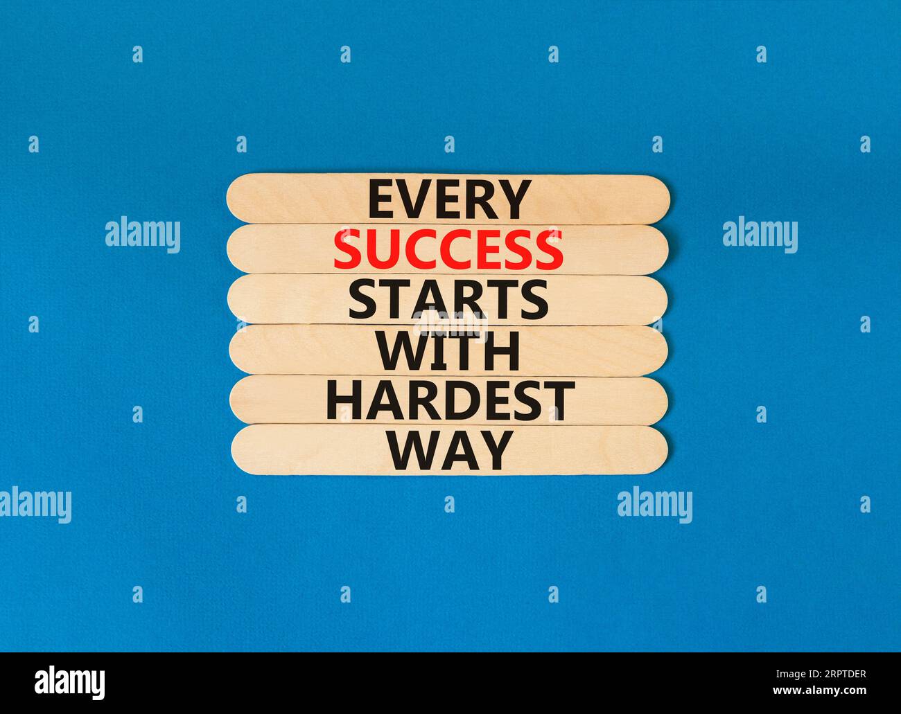 Success symbol. Concept words Every success starts with hardest way on