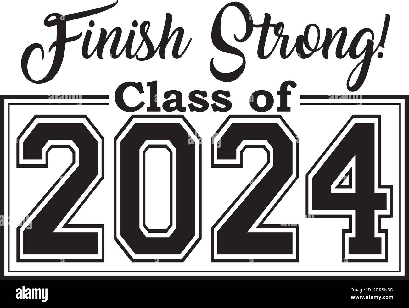 Class of 2024 finish strong Stock Vector Image & Art Alamy
