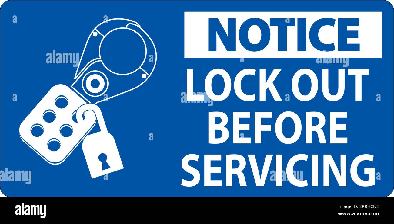 Notice Sign, Lock Out Before Servicing Stock Vector Image & Art Alamy