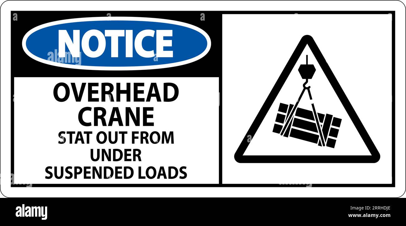 Notice Sign, Overhead Crane Suspended Loads Stock Vector Image & Art