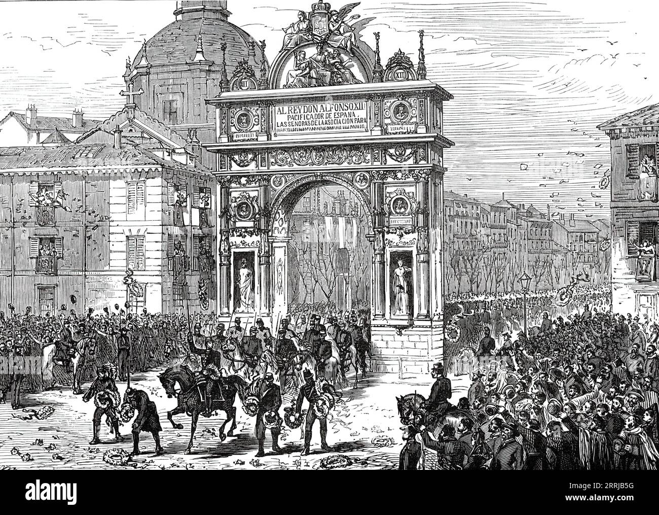 Entry of Alfonso XII. Into Madrid: Triumphal Arch in the Calle de Alcala, 1876. Inscription: 'Al Rey Don Alfonso XII; Pacificador de Espa&#xf1;a' (To King Alfonso XII, Pacifier of Spain). 'The termination of the Carlist war in Spain was celebrated...by the triumphal entry of King Alfonso XII. into Madrid, upon his return from the late seat of war in the Basque Provinces and Navarre...The President of the Ministry gave up his palace in the Calle Alcala (the finest position in the city) to the diplomatic corps. A procession bearing the words &quot;Unidad Catolica&quot; [Catholic Unity] on its fl Stock Photo