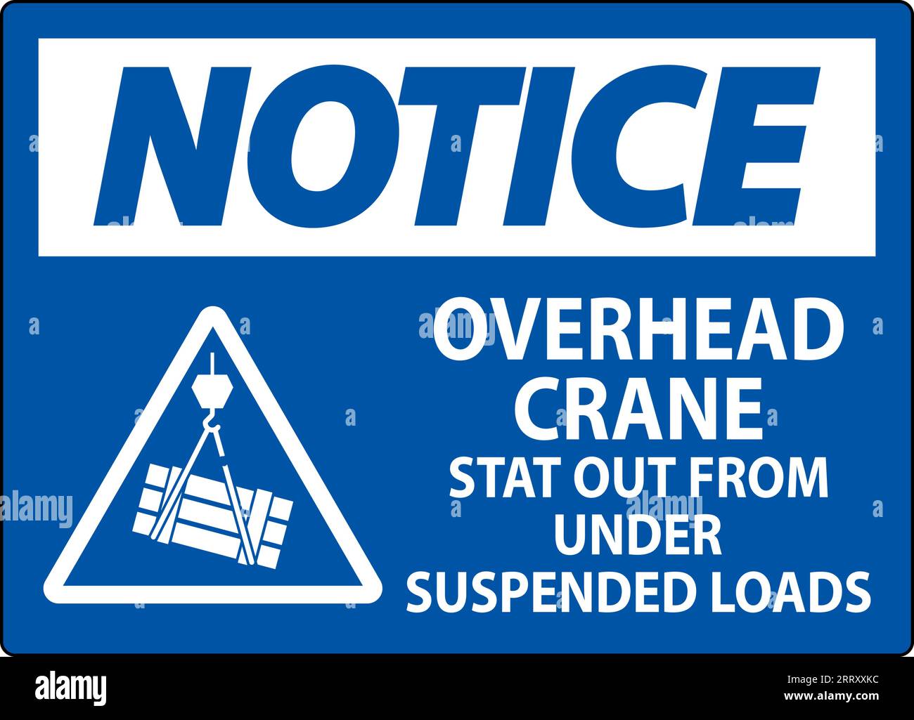 Notice Sign, Overhead Crane Suspended Loads Stock Vector Image & Art