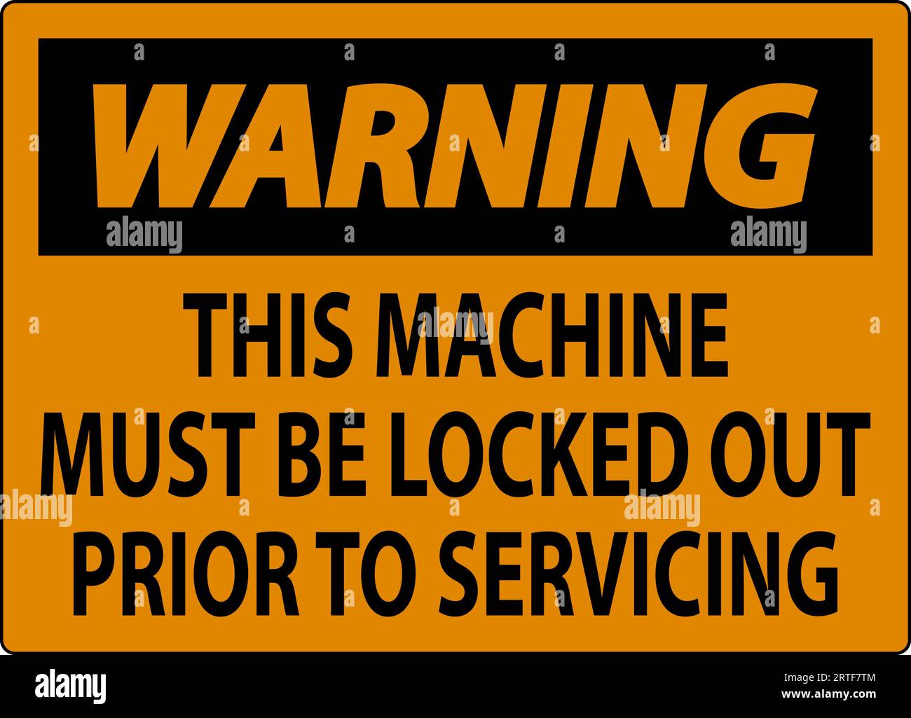 Warning Machine Sign This Machine Must Be Locked Out Prior To Servicing