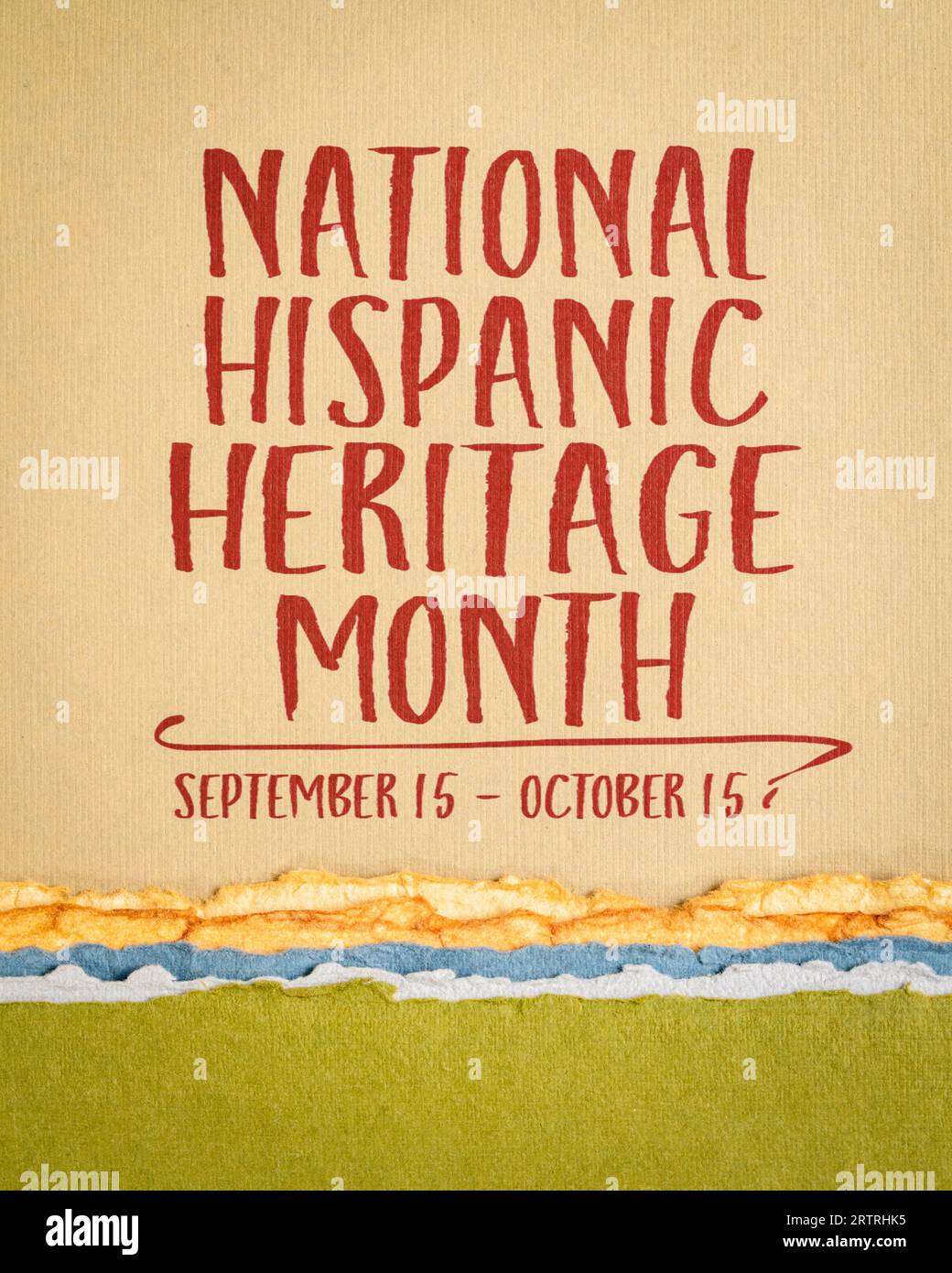 National Hispanic Heritage Month, September 15 - October 15 - text on art paper, reminder of cultural and historic event Stock Photo