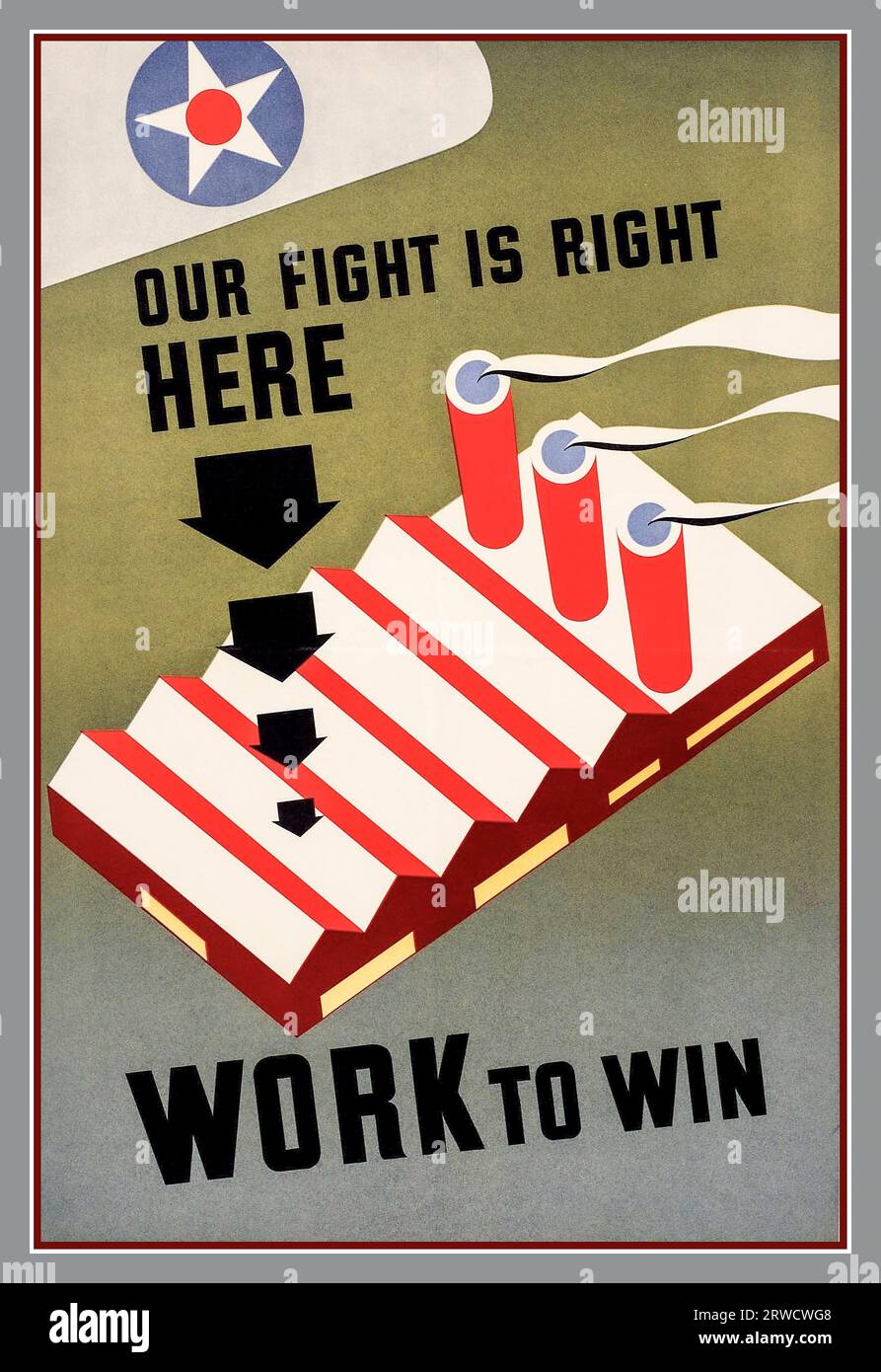 WW2 USA Propaganda Poster 1940s Factory War Production 'Our Fight Starts Right Here'  WORK TO WIN. with USAF aircraft roundel featured. USA American propaganda war work output reminder and motivational poster World War II Stock Photo