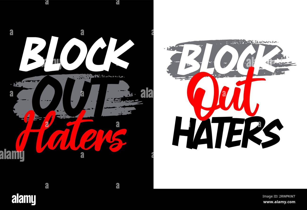 block,out,haters, motivational quote, brush stroke. banner, poster, etc.  grunge vector design. Stock Vector