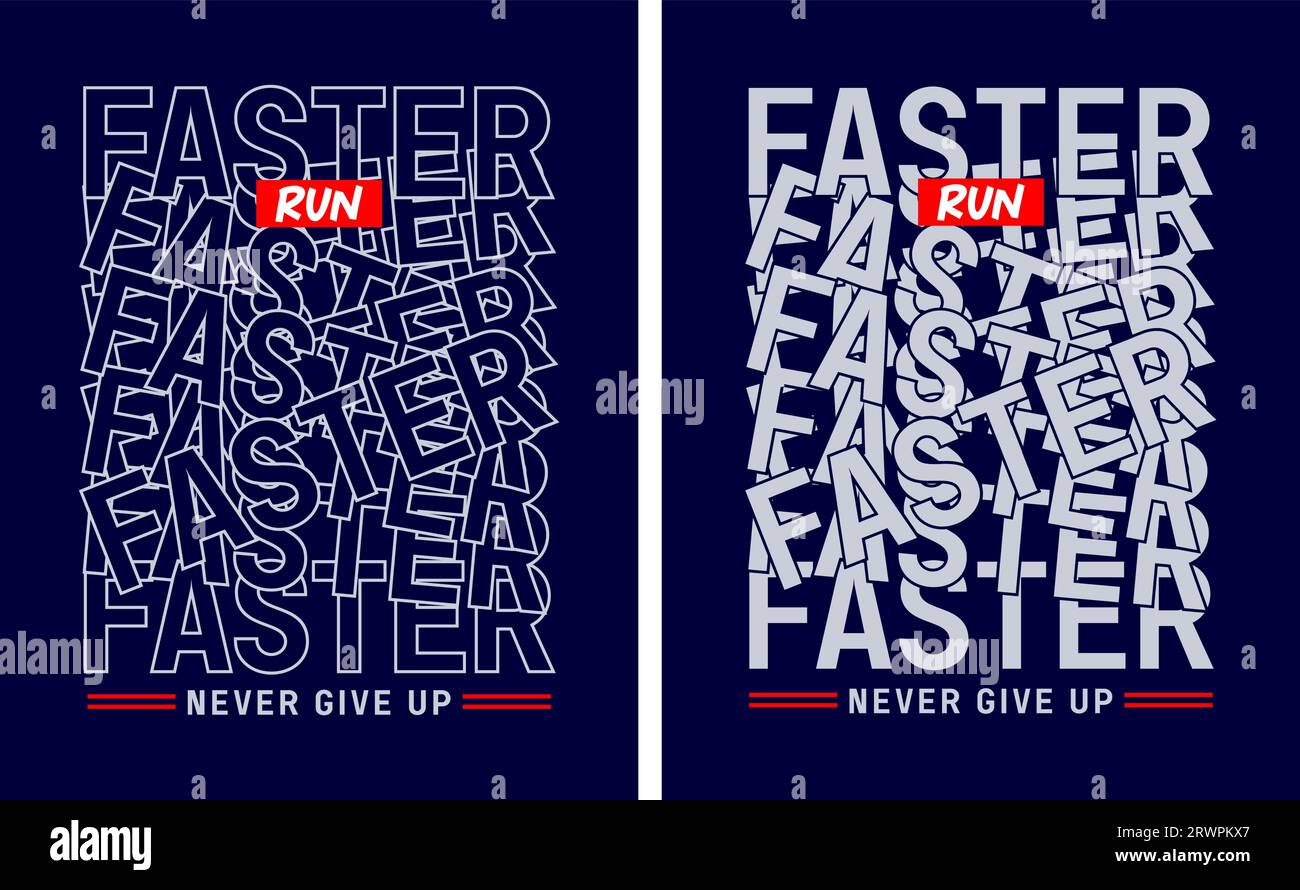 faster run nrver give up. motivational quote, lettering concept, banner, poster, etc. Stock Vector
