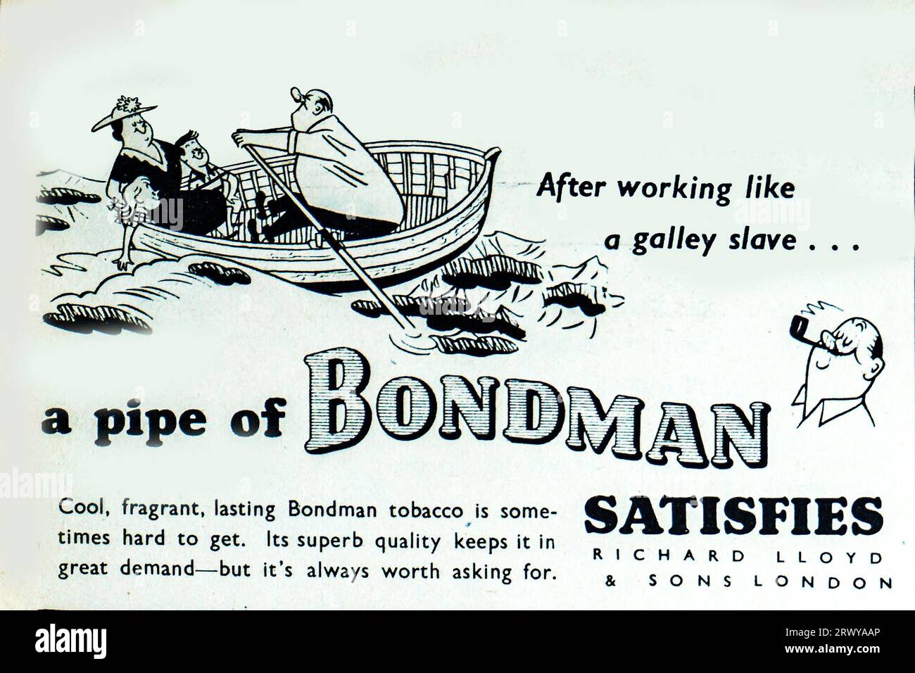 A 1950 advertisement for Bondman Pipe Tobacco, Marketed by Richard Lloyd & Sons of London, the illustration shows a man rowing his wife and children through the water and says that after working like a galley slave ‘A pipe of Bondman Satisfies’. Stock Photo