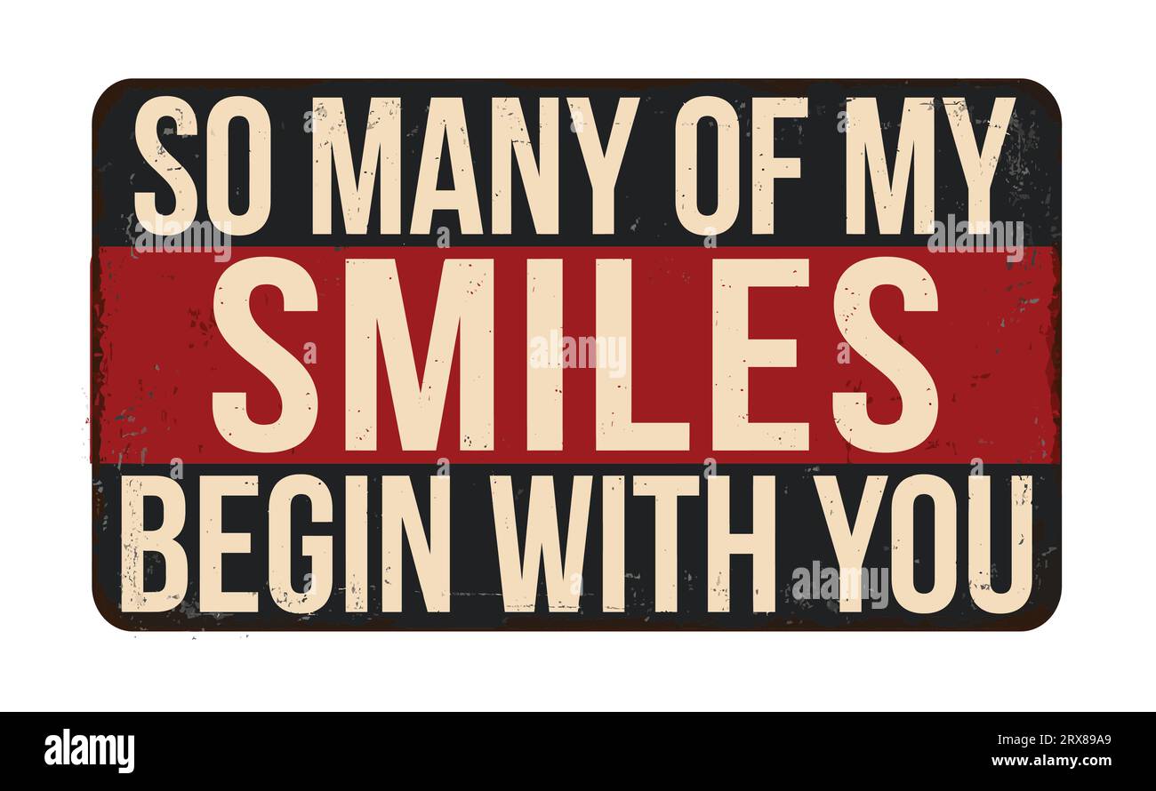 So many smiles begin with you vintage rusty metal sign on a white background, vector illustration Stock Vector