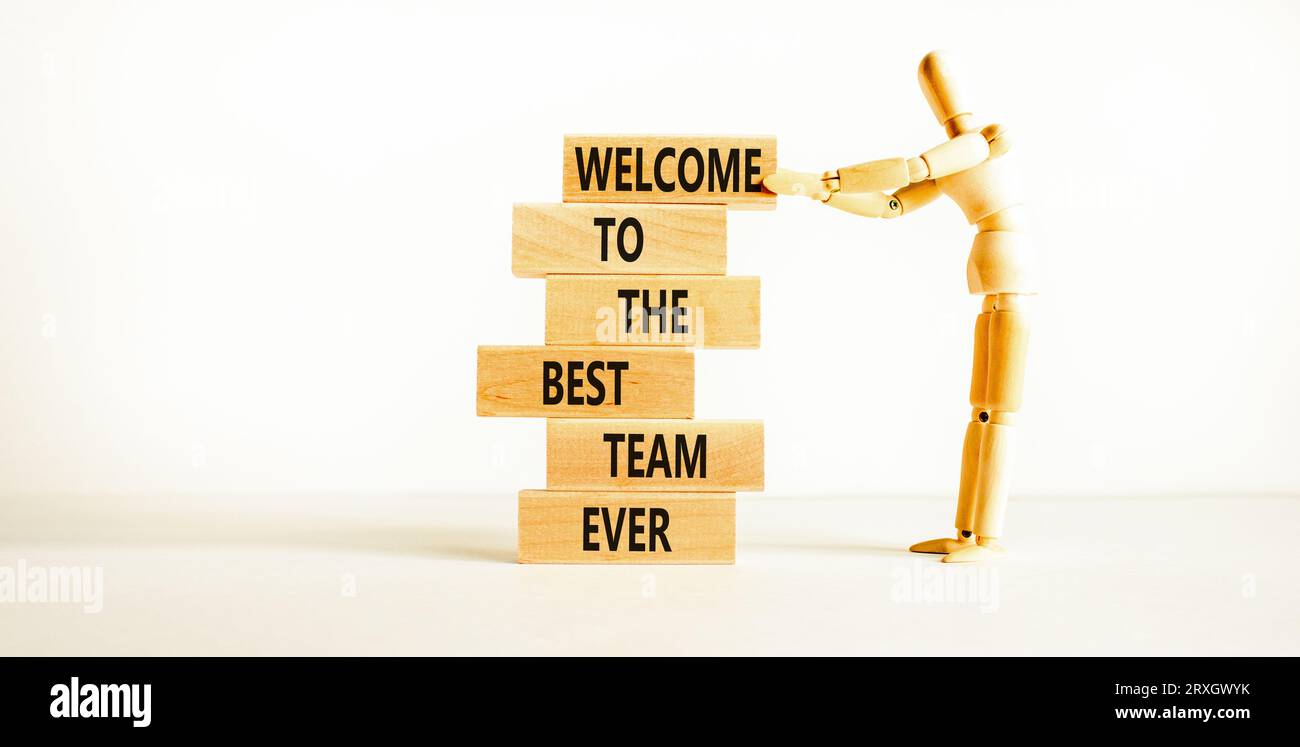 Welcome to best team symbol. Concept words Welcome to the best team ever on  wooden block. Beautiful white table background. Businessman icon. Business  Stock Photo - Alamy