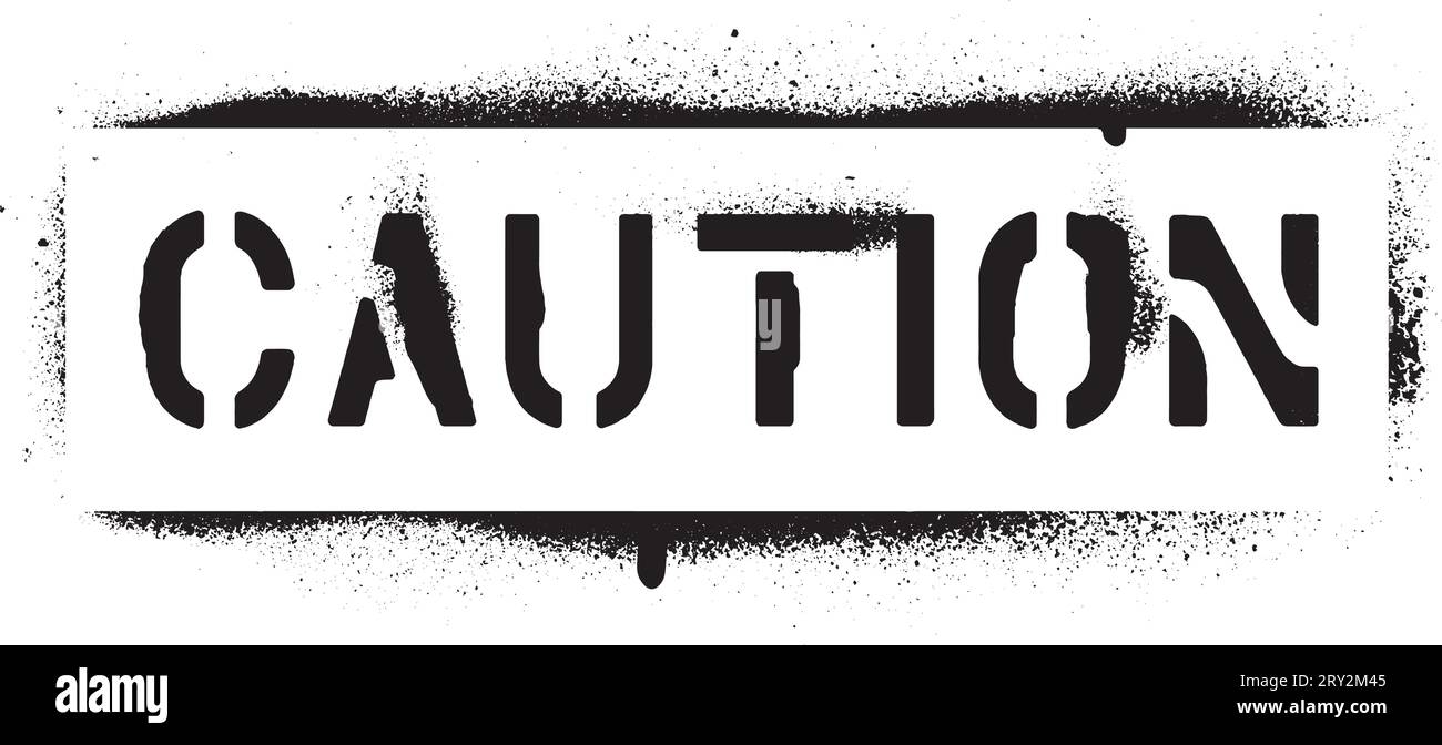 ''Caution'' warning quote. Black spray graffiti stencil Stock Vector