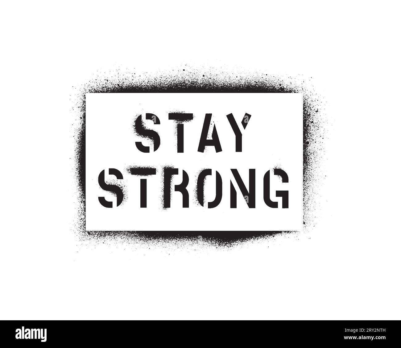 STAY STRONG. Sports and business motivational quote. Spray paint