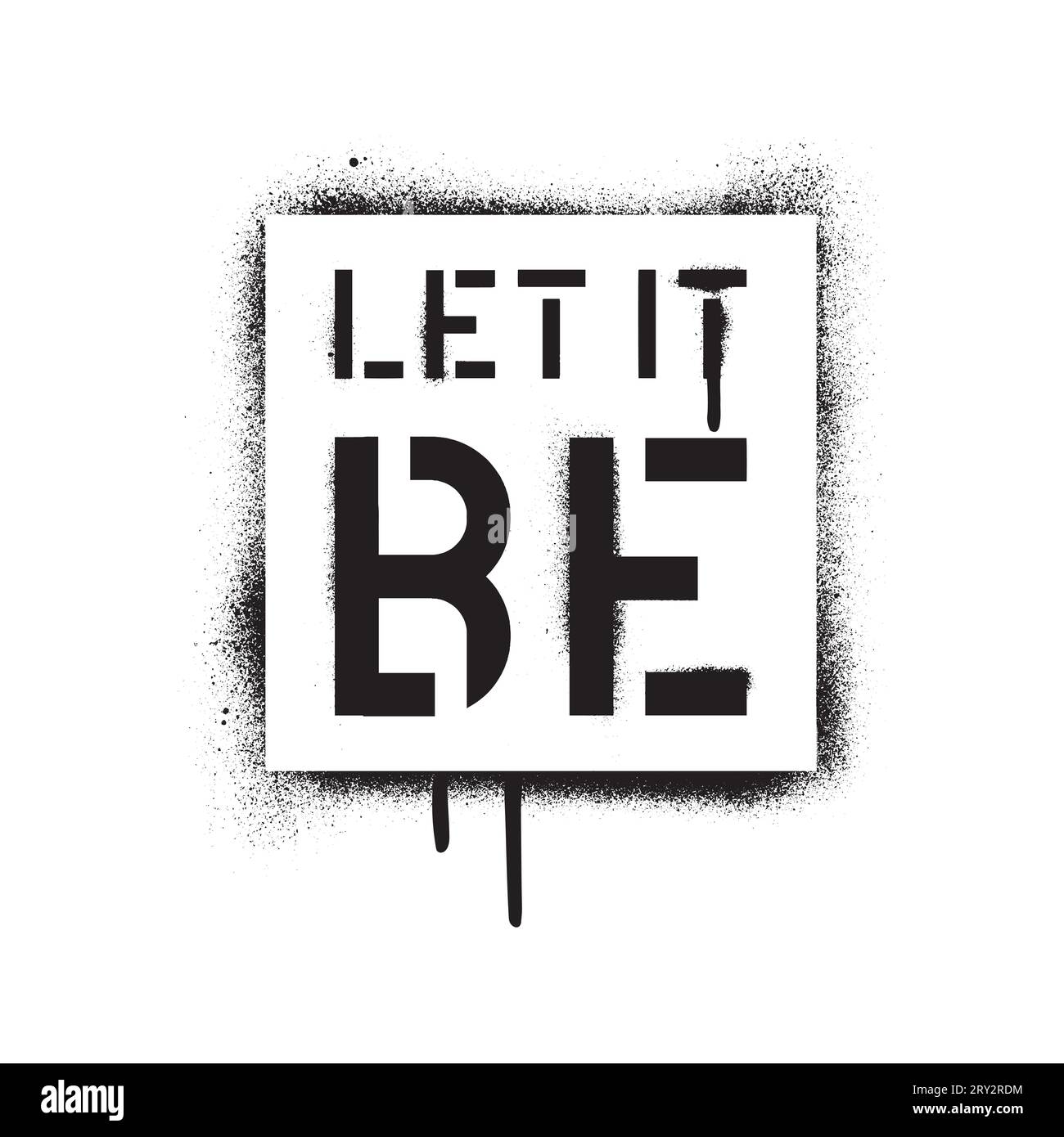''LET IT BE''. Motivational quote. Spray paint graffiti stencil. White