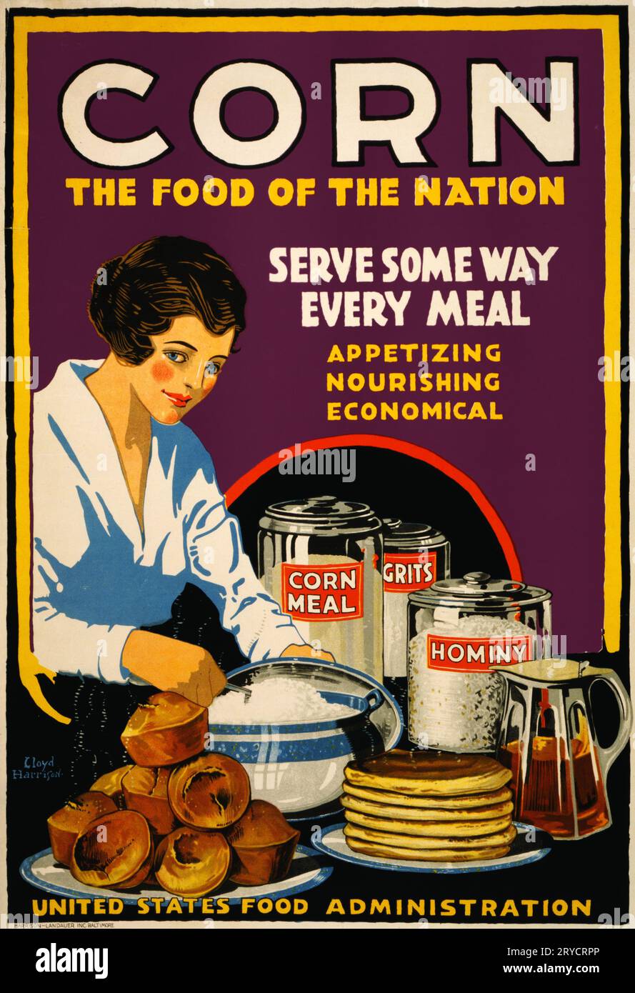 Corn, the food of the nation, US Food Administration poster, 1918  Corn, the food of the nation. Serve some way every meal: appetizing, nourishing, economical. Poster showing a woman serving muffins, pancakes, and grits, with cannisters on the table labeled corn meal, grits, and hominy. World War 1 poster for the United States Food Administration by Lloyd Harrison, 1918. Stock Photo