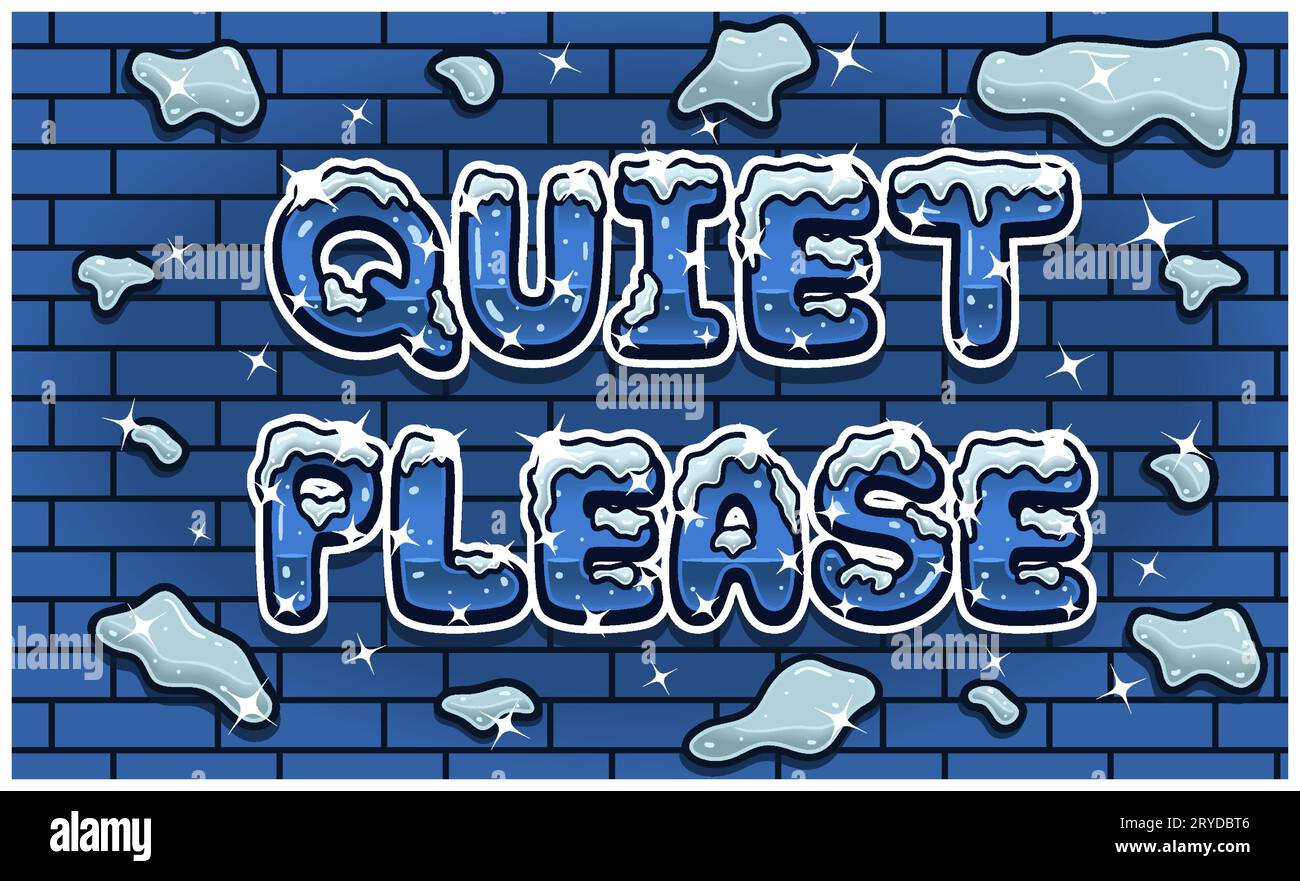 Quiet Please Lettering With Snow Ice Font In Brick Wall Background For