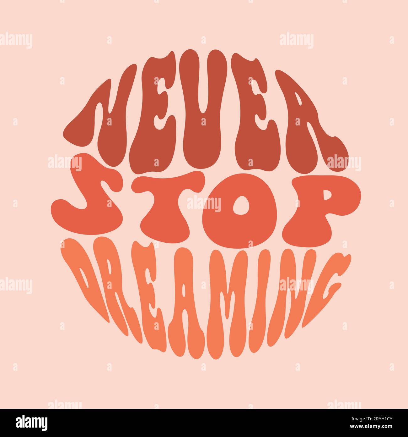 Never stop dreaming Slogan Print 70's Groovy Themed Hand Drawn Abstract Graphic Tee Vector Sticker Stock Vector