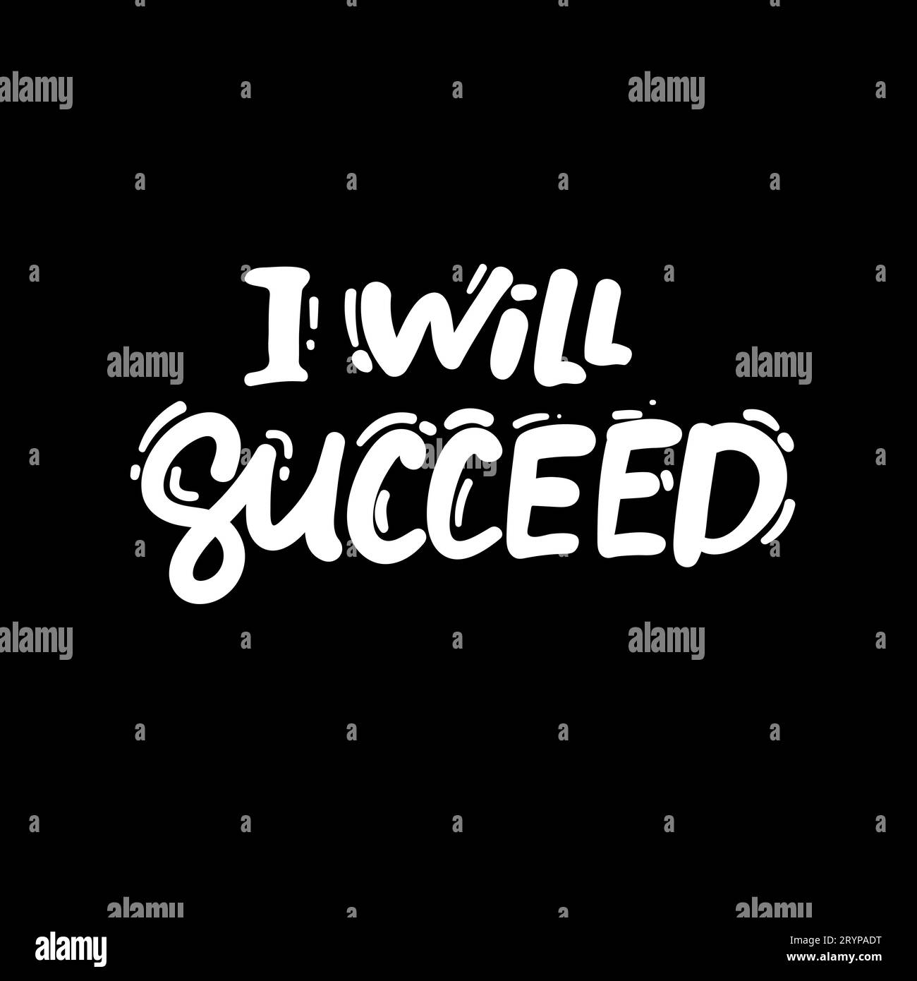 i will succeed lettering Succeeded t-shirt design isolated on black hand drawing Stock Vector