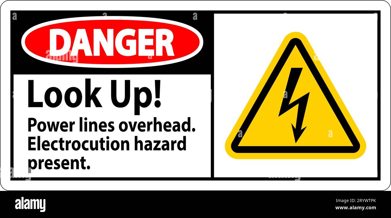 Danger Sign Look Up Power Lines Overhead, Serious Injury May Result Stock Vector