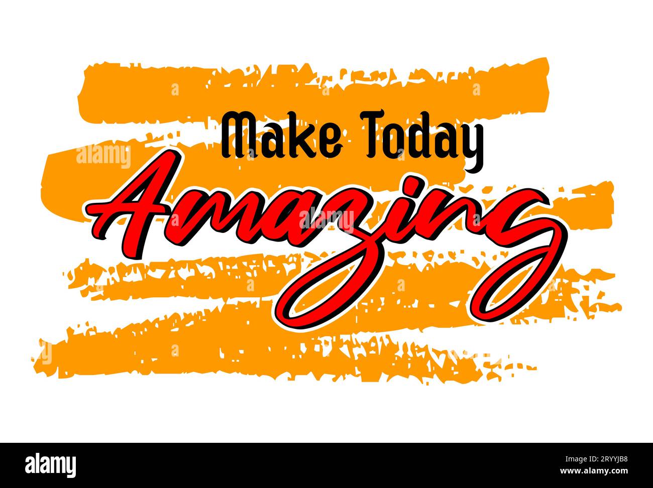 Make today amazing, short phrases motivational Hand drawn design