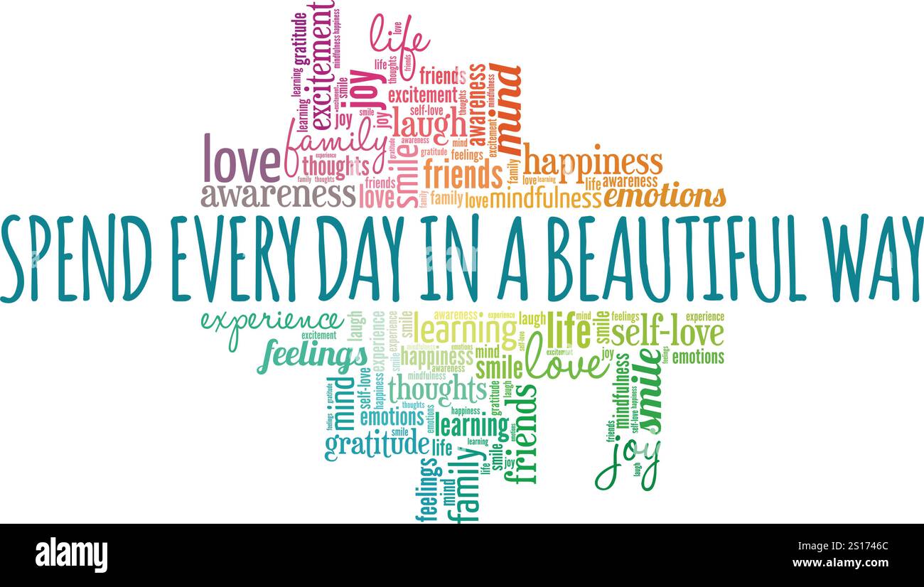 Spend Every Day in a Beautiful Way word cloud conceptual design isolated on white background. Stock Vector