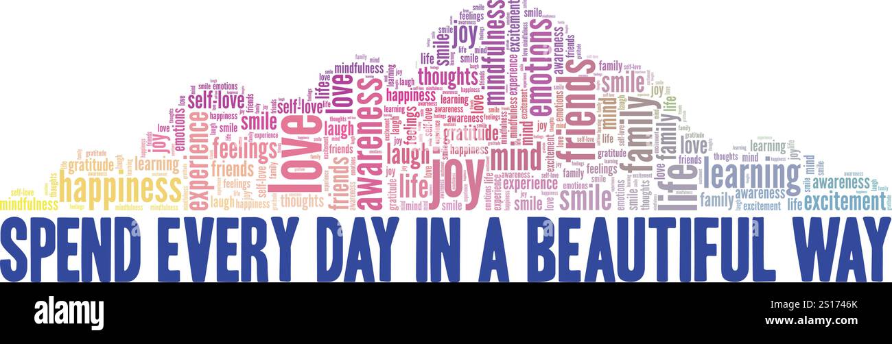 Spend Every Day in a Beautiful Way word cloud conceptual design isolated on white background. Stock Vector