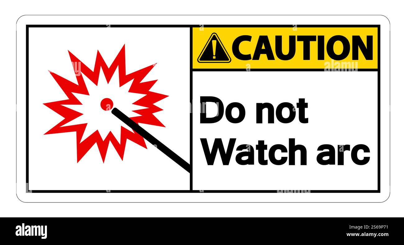 Caution Do Not Watch Arc Symbol Sign on white background,Vector illustration Stock Vector