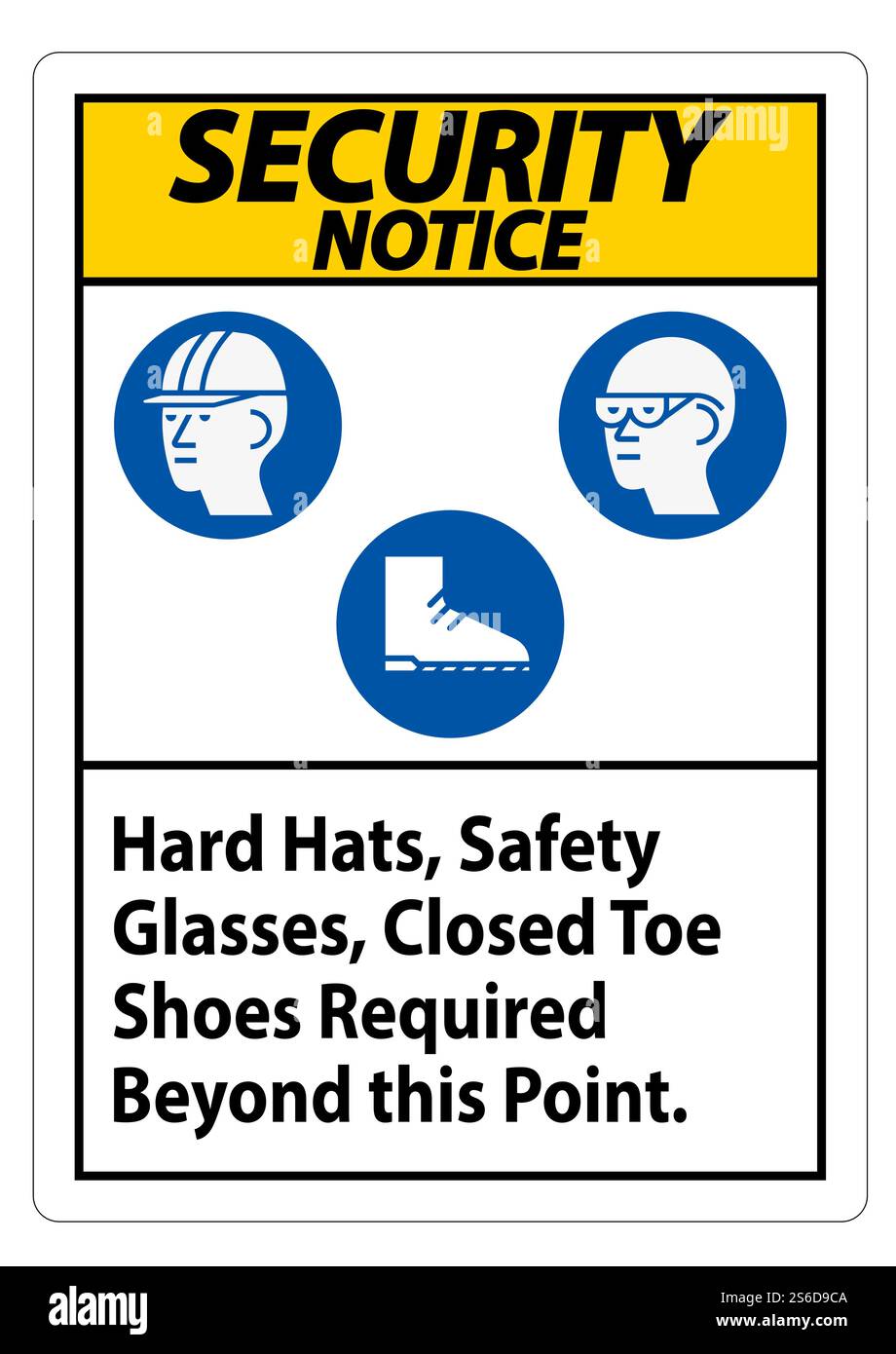 Security Notice Sign Hard Hats, Safety Glasses, Closed Toe Shoes ...